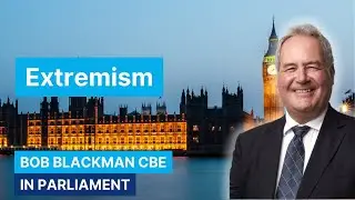 Threat of Extremism | Bob Blackman CBE MP, Harrow East