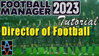 FM23 TUTORIAL: HOW TO USE A DIRECTOR OF FOOTBALL! - A Beginner's Guide to Football Manager 2023