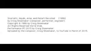 Scarlatti, Haydn, Arne, and Mozart Revisted (1986) by Craig Shoemaker, Music Composer