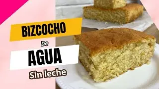 Bizcochos de agua súper jugoso sin leche 