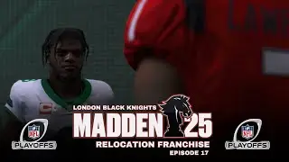 Madden 25 Relocation Franchise | London Black Knights | Episode 17