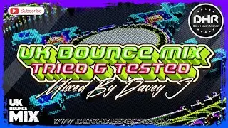 UK Bounce Mix - Tried & Tested Mixed By Davey J - DHR