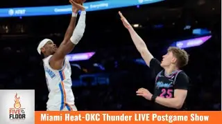 Miami Heat vs. OKC Thunder LIVE Postgame Show | Five on the Floor