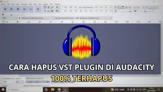 Cara Hapus VST Plugin Di Audacity Dengan Benar! (Bukan aplikasi)
