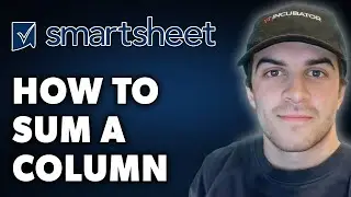 How To Sum A Column In Smartsheet (Full 2024 Guide)
