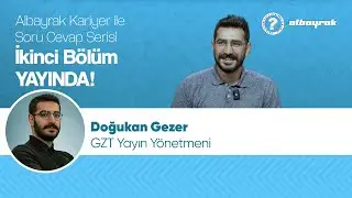 ALBAYRAK KARİYER İLE SORU CEVAP - DOĞUKAN GEZER
