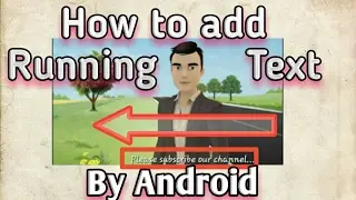 How to add running text on video by android