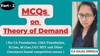 Theory of Demand MCQ#2 | MCQ Questions with Answers | MCQ on Elasticity of Demand |CA Kajal Derolia|