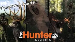 Hangout Highlights 16! theHunter: Classic!