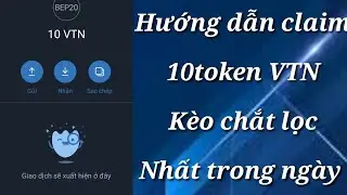 Hướng dẫn claim 10 token VTN k&egrave;o chất lượng ngon nhất trong ng&agrave;y