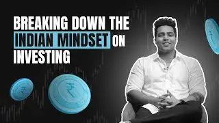 Breaking Down the Indian Mindset on Investing