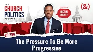 The Pressure To Be More Progressive | Church Politics Podcast