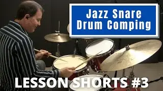 Learn the secrets of Jazz Snare Drum Comping - Lesson Short #3