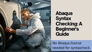 Beginner's Guide: Performing Syntax Checking in Abaqus Using CMD