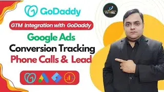 Setup Google Tag Manager (GTM) for GoDaddy Websites | Google Ads Lead & Phone Call Tracking GoDaddy