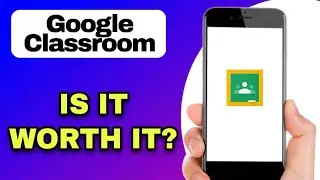 GOOGLE CLASSROOM APP REVIEW - IS IT WORTH IT? (EXPLAINED)