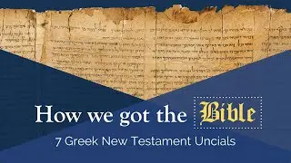 7 Greek New Testament Uncials