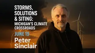 Storms, Solutions, and Siting: Michigan's Climate Crossroads Webinar