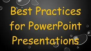 Best Practices for PowerPoint Presentations