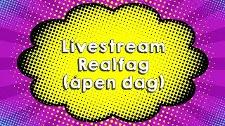 Livestream - Realfag (&aring;pen dag)
