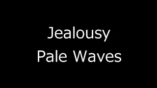Jealousy - Pale Waves [lyrics] Sub Japanese