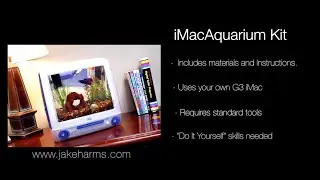 iMac Aquarium (Macquarium) DIY Kit Instructions