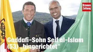 Gaddafi-Sohn Seif al-Islam (53) &bdquo;hingerichtet&ldquo;  | krone.tv NEWS