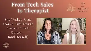 From Tech Sales to Therapist: Choosing Alignment, Authenticity & Nervous System Healing