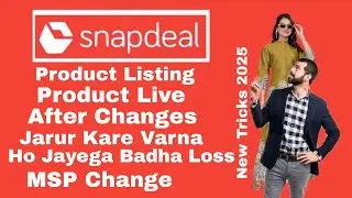 Snapdeal Product Listing Live After MSP Change Tricks 2025 | Avoid Big Loss | Listing kaise Kare
