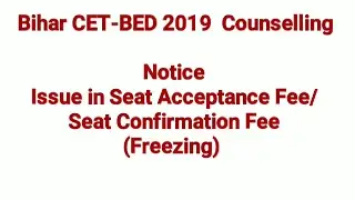 Bihar CET-BED 2019 Counselling notice, Seat Confirmation fee payment issue