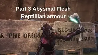 Conan Exiles Absymal flesh and reptillian armour part 3