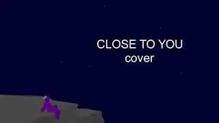 [JasDoesStuffYT] Close To You (English Cover)