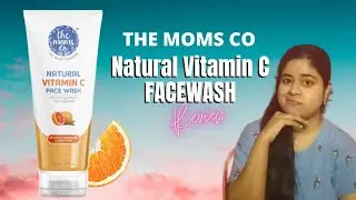 The Moms Co natural Vitamin C face wash honest review