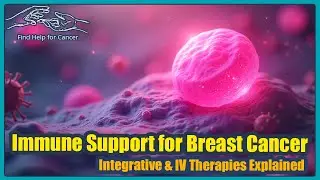 Targeted Immune Support for Breast Cancer | Dendritic Cells, IV Vitamin C & Integrative Oncology