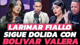 LARIMAR FIALLO LO DIJE TODO SOBRE BOLIVAR VALERA Y SUS EMPLEADOS QUE LE RODEAN!