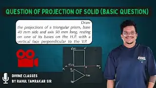 lecture 29 :TRIANGULAR PRISM l PROJECTON OF SOLID| Basic question of projection of solid