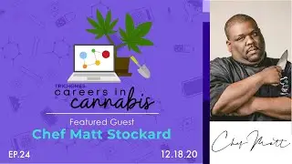 Practicing your Passion - Careers in Cannabis with Chef Matt Stockard