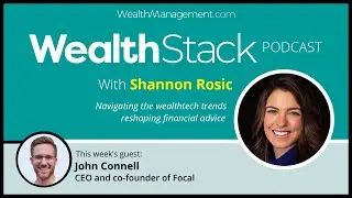 The WealthStack Podcast: How Agentic AI is Revolutionizing Wealth Management with John Connell