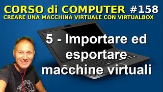 158 Come importare o esportare una Macchina Virtuale | Daniele Castelletti Associazione Maggiolina