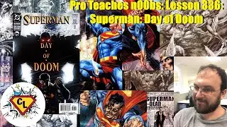 Pro Teaches n00bs: Lesson 336: Superman: Day of Doom