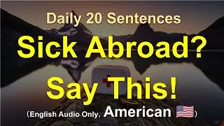 🌰 Feeling Sick While Traveling or Studying Abroad? Watch This and Don't Panic! Ready-to-Use American