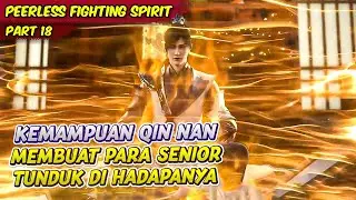 PARA SENIOR TUNDUK DI HADAPAN QIN NAN | PEERLESS FIGHTING SPIRIT | EPS 18