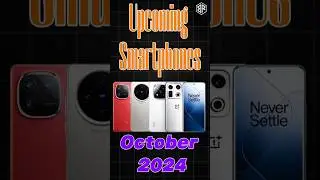 TOP 4 Best Upcoming Phone Launches October 2024 - Latest Smartphone Launches 2024