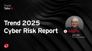 Trend 2025 Cyber Risk Report | #TrendTalksThreats