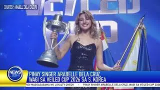 Pinay singer Arabelle Dela Cruz, wagi sa Veiled Cup 2026 sa South Korea | News Light