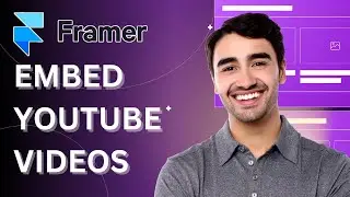Как встроить видео с YouTube в Framer | Пошаговое руководство 2025
