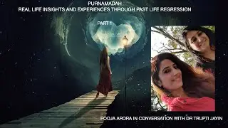 PURNAMADAH - REAL INSIGHTS AND EXPERIENCES WITH PAST LIFE REGRESSION.