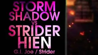 Death Battle Fan Made Trailer: Storm Shadow VS Strider Hien (G.I. Joe VS Strider)