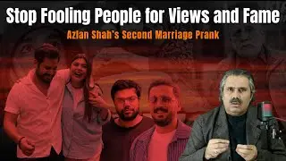 Azlan Shah Crossed the Line: The Problem with Fake marriage, what a  Pranks?