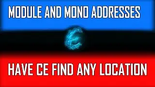 Have CE find Any Location In Memory |  Learn About Module and Mono Addresses